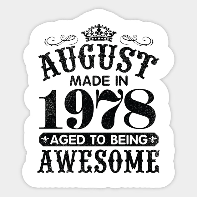 August Made In 1978 Aged To Being Awesome Happy Birthday 42 Years Old To Me You Papa Daddy Son Sticker by Cowan79